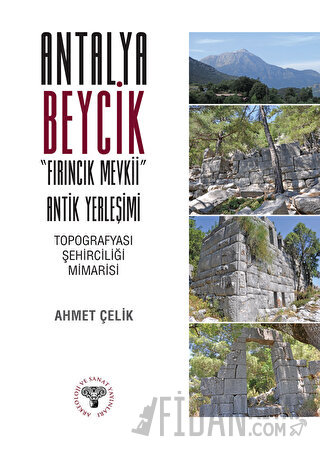 Antalya Beycik "Fırıncık Mevkii" Antik Yerleşimi Ahmet Çelik