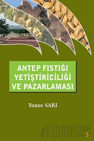Antep Fıstığı Yetiştiriciliği ve Pazarlaması