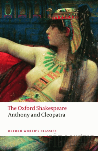 Anthony and Cleopatra: The Oxford Shakespeare William Shakespeare