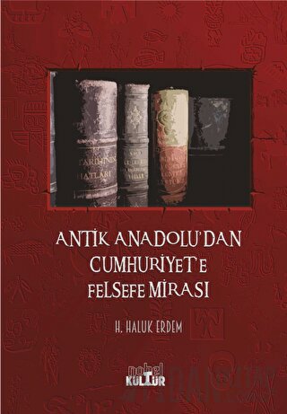 Antik Anadolu’dan Cumhuriyet’e Felsefe Mirası H. Haluk Erdem