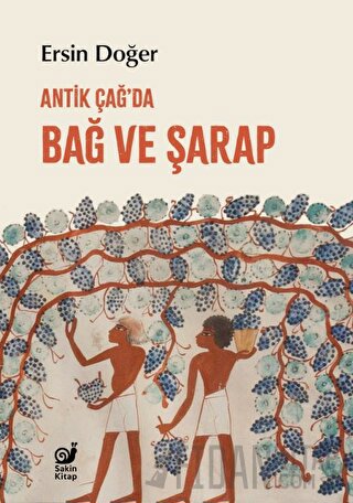 Antik Çağ’da Bağ ve Şarap