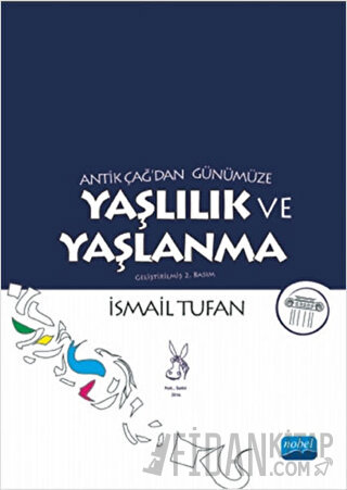 Antik Çağ’dan Günümüze Yaşlılık ve Yaşlanma (Ciltli)