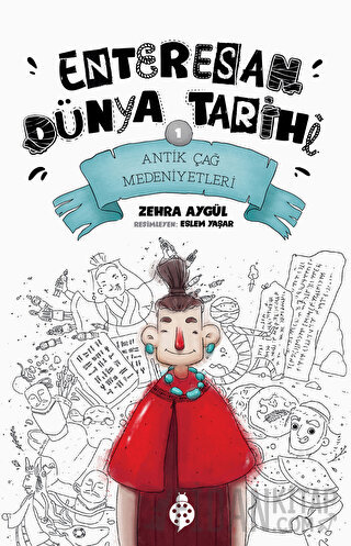 Antik Çağ Medeniyetleri - Enteresan Dünya Tarihi 1