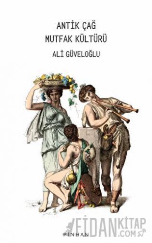 Antik Çağ Mutfak Kültürü