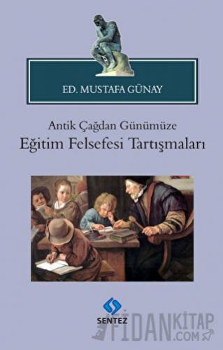 Antik Çağdan Günümüze Eğitim Felsefesi Tartışmaları