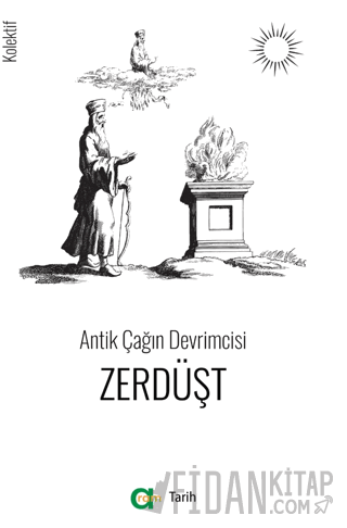 Antik Çağın Devrimcisi - Zerdüşt