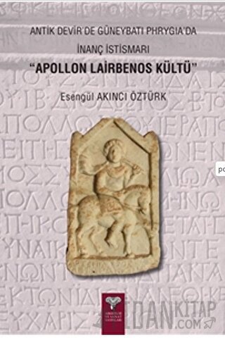Antik Devir'de Güneybatı Phrygia’da İnanç İstismarı - Apollon Lairbenos Kültü