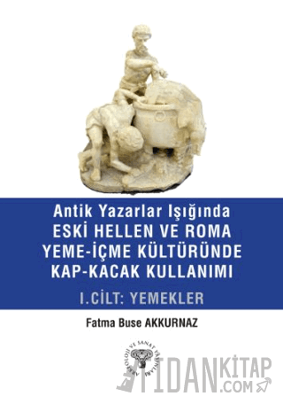 Antik Yazarlar Işığında Eski Hellen ve Roma Yeme-İçme Kültüründe Kap-K