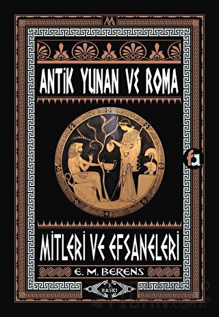 Antik Yunan ve Roma Mitleri ve Efsaneleri E. M. Berens