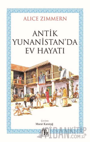 Antik Yunanistan’da Ev Hayatı Alice Zimmern