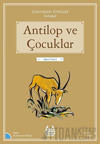 Antilop ve Çocuklar - Dünyadan Öyküler Senegal