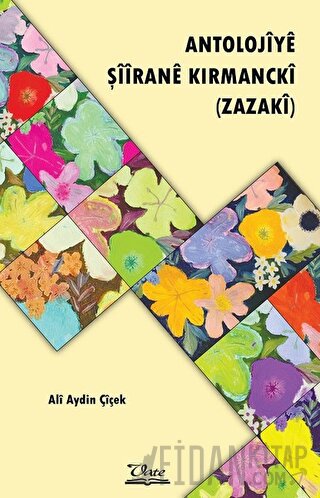 Antolojiye Şiirane Kırmancki