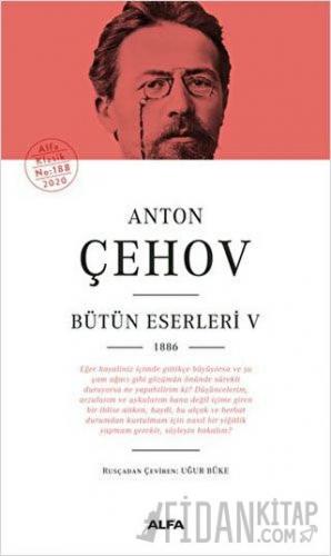 Anton Çehov Bütün Eserleri 5 (Ciltli) Anton Pavloviç Çehov