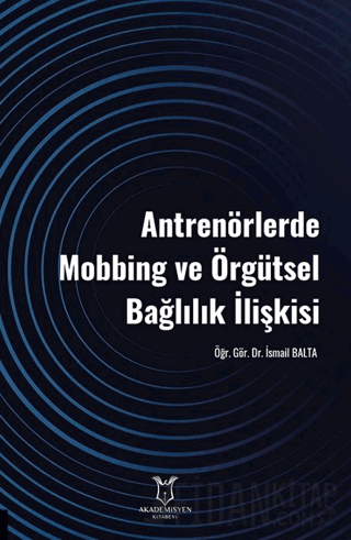 Antrenörlerde Mobbing ve Örgütsel Bağlılık İlişkisi
