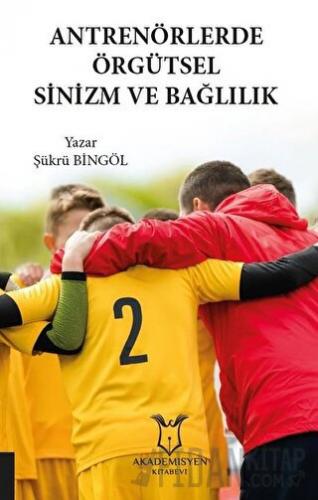 Antrenörlerde Örgütsel Sinizm ve Bağlılık