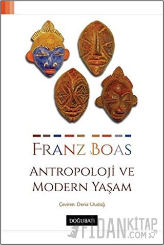 Antropoloji ve Modern Yaşam Franz Boas