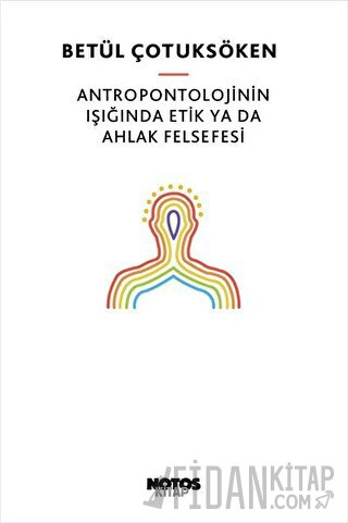 Antropontolojinin Işığında Etik Ya Da Ahlak Felsefesi