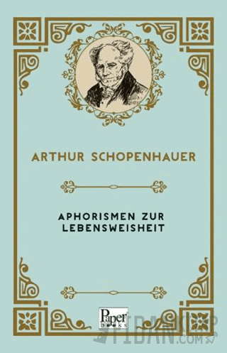 Aphorismen zur Lebensweisheit Arthur Schopenhauer