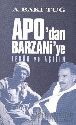 Apo’dan Barzani’ye Terör ve Açılım Baki Tuğ
