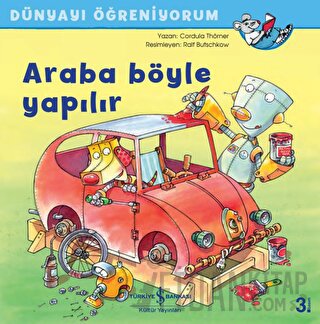 Araba Böyle Yapılır - Dünyayı Öğreniyorum