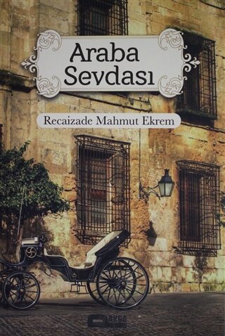 Araba Sevdası (2 Farklı Kapak) Recaizade Mahmut Ekrem