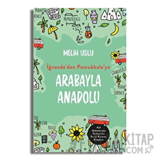 Arabayla Anadolu - İğneada’dan Pamukkale’ye