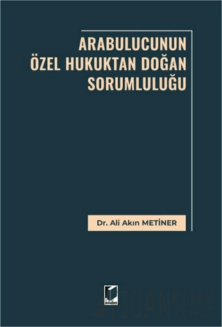 Arabulucunun Özel Hukuktan Doğan Sorumluluğu
