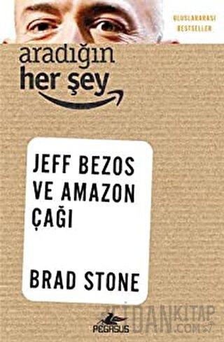 Aradığın Her Şey: Jeff Bezos ve Amazon Çağı