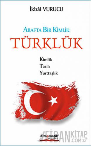 Arafta Bir Kimlik : Türklük