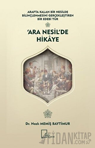 Arafta Kalan Bir Nesilde Bilinçlenmesini Gerçekleştiren Bir Edebi Tür - Ara Nesil'de Hikaye