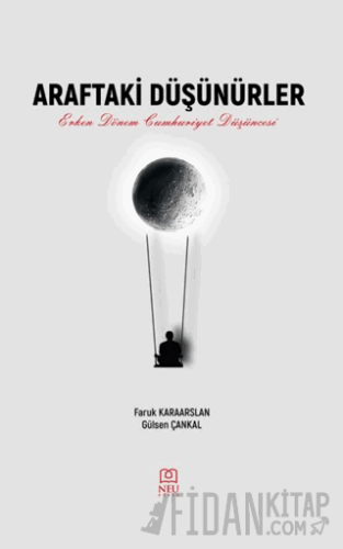 Araftaki Düşünürler Erken Dönem Cumhuriyet Düşüncesi