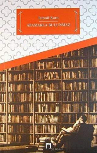 Aramakla Bulunmaz