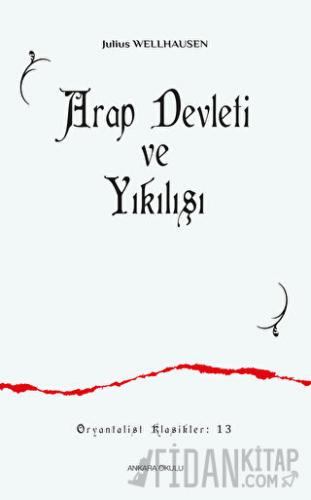 Arap Devleti ve Yıkılışı