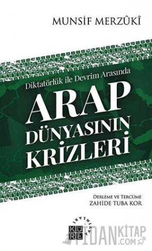 Arap Dünyasının Krizleri
