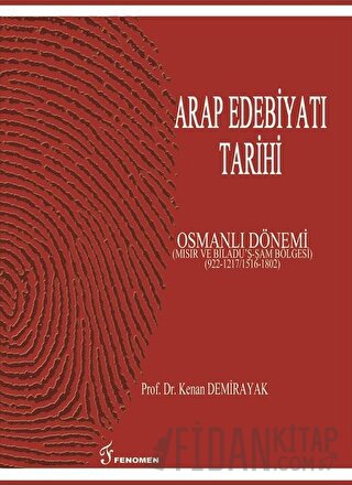 Arap Edebiyatı Tarihi - Osmanlı Dönemi Kenan Demirayak