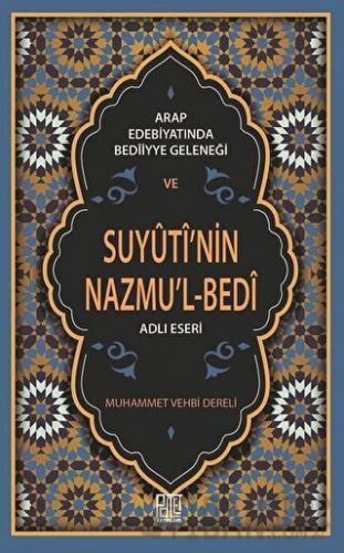 Arap Edebiyatında Bediiyye Geleneği ve Suyuti’nin Nazmu’l-Bedi Adlı Eseri