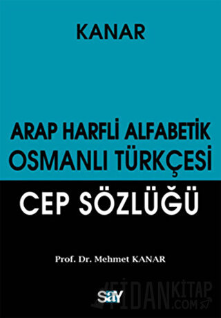 Arap Harfli Alfabetik Osmanlı Türkçesi Cep Sözlüğü