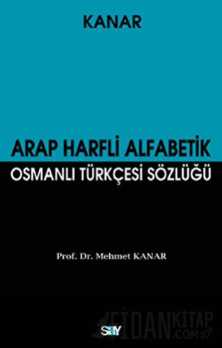 Arap Harfli Alfabetik Osmanlı Türkçesi Sözlüğü (Küçük Boy)