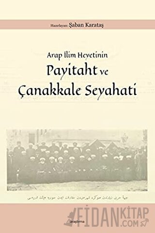 Arap İlim Heyetinin Payitaht ve Çanakkale Seyahati
