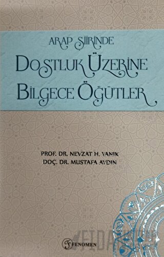 Arap Şiirinde Dostluk Üzerine Bilgece Öğütler