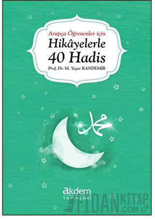 Arapça Öğrenenler İçin Hikayelerle 40 Hadis