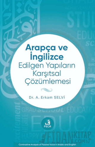 Arapça ve İngilizce Edilgen Yapıların Karşıtsal Çözümlemesi Ahmet Erka