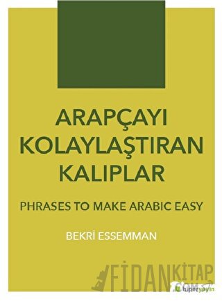Arapçayı Kolaylaştıran Kalıplar - Phrases To Make Arabic Easy