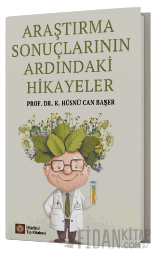 Araştırma Sonuçlarının Ardındaki Hikayeler K. Hüsnü Can Başer