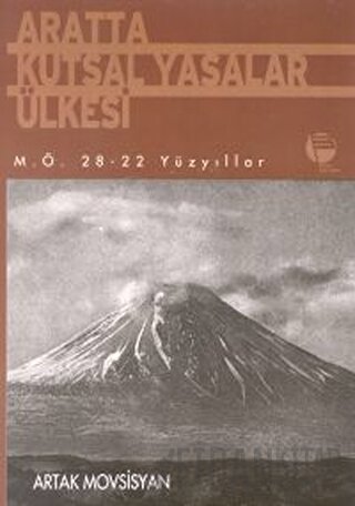 Aratta Kutsal Yasalar Ülkesi M.Ö. 28-22 Yüzyıllar