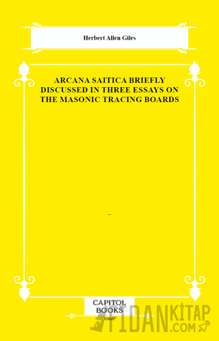 Arcana Saitica Briefly Discussed in Three Essays on the Masonic Tracin