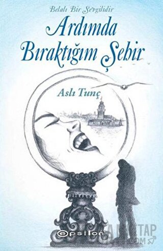 Ardımda Bıraktığım Şehir