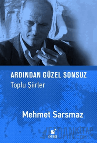 Ardından Güzel Sonsuz (Toplu Şiirler) Mehmet Sarsmaz