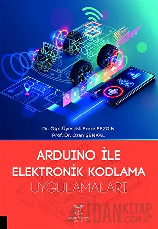 Arduino ile Elektronik Kodlama Uygulamaları M. Emre Sezgin