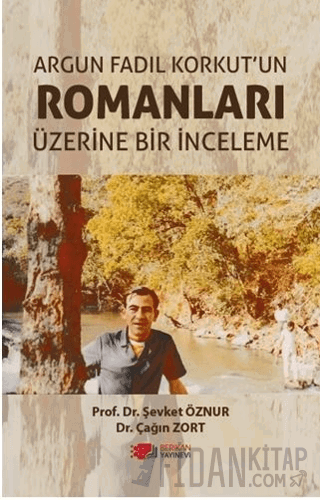 Argun Fadıl Korkut'un Romanları Üzerine Bir İnceleme